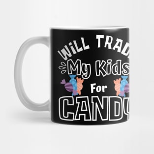 Will Trade My Kids For Candy. Funny Halloween Costume For Mom's. Mug